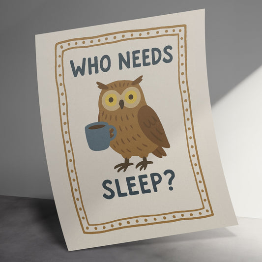'Who Needs Sleep?' Owl Illustration Art Print, Cute Coffee Drinking Owl Poster, Whimsical Wall Decor, Funny Office Artwork
