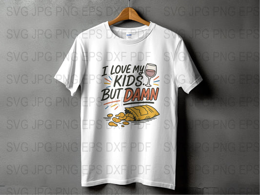 Funny Parent T-Shirt I Love My Kids But Damn Wine and Bread Graphic Tee Gift