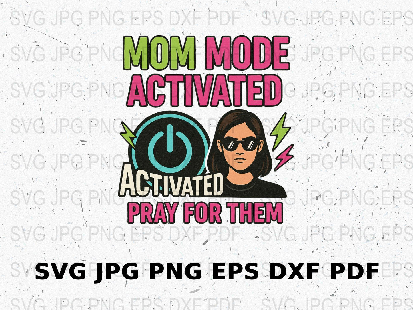 Mom Mode Activated SVG, Funny Mom Life Digital Download, SVG, PNG, EPS, DXF Files for Crafting