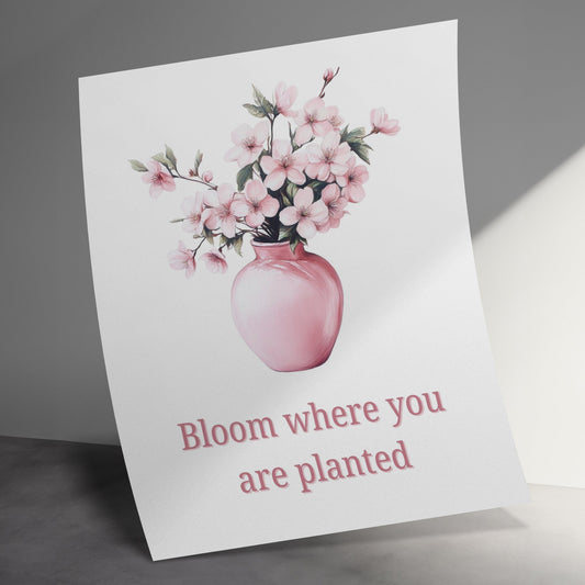 Bloom Where You Are Planted Poster, Pink Floral Vase Art Print, Inspirational Quote Wall Decor, Spring Blossom Home Decoration