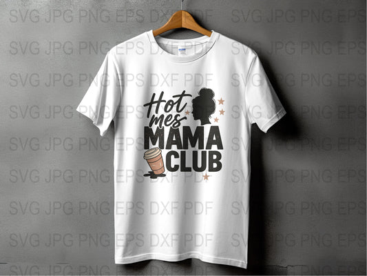 Hot Mess Mama Club T-Shirt, Funny Mom Life Tee, Cute Mothers Day Gift, Graphic Women's Shirt