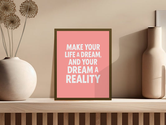 Inspirational Quote Wall Art, Make Your Life a Dream, Modern Home Decor Poster