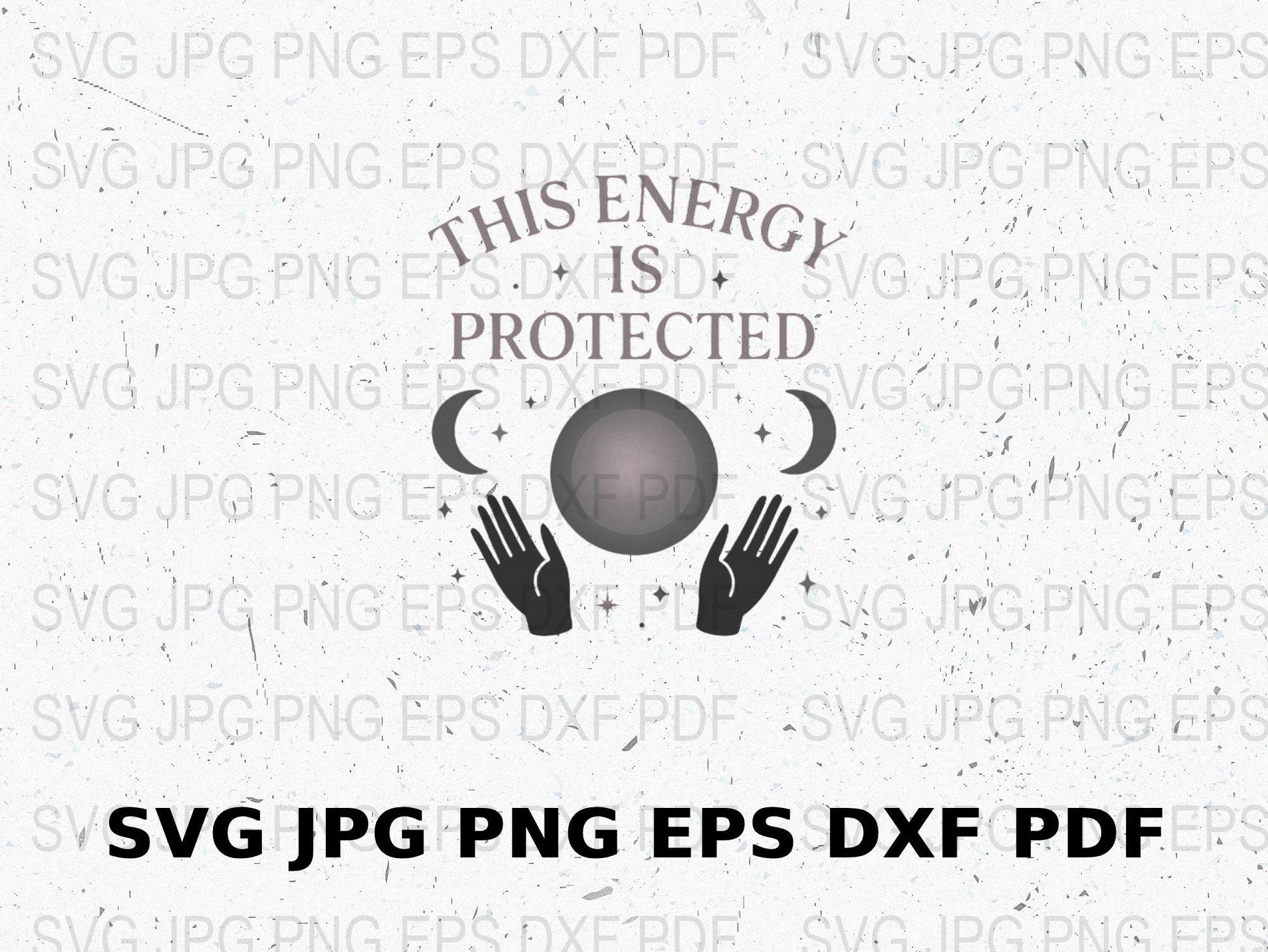 Spiritual Energy Protection SVG, JPG, PNG, EPS, DXF Files, Digital Download for Cricut and Silhouette