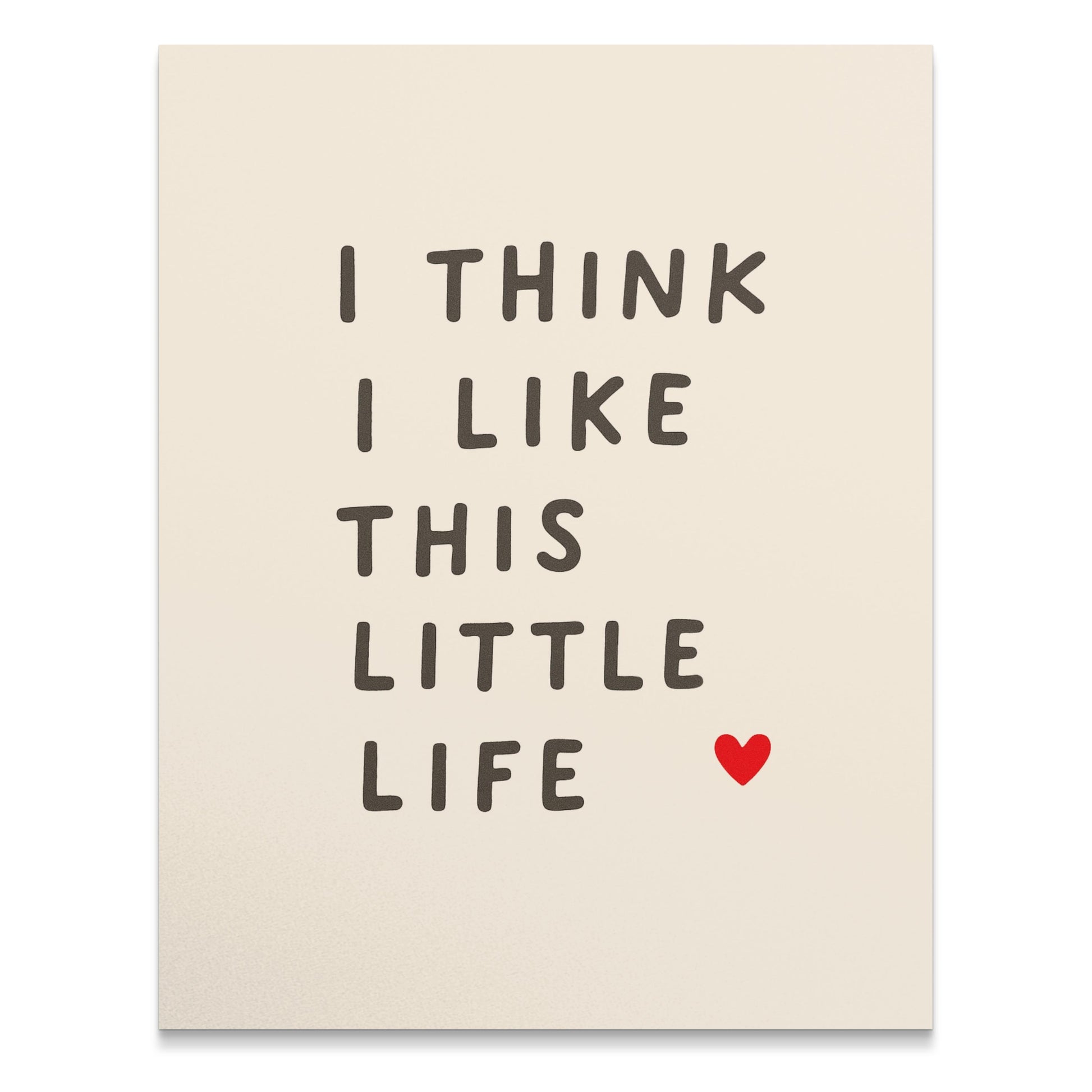 Inspirational Quote Wall Art, 'I Think I Like This Little Life' Poster with Red Heart, Minimalist Decor