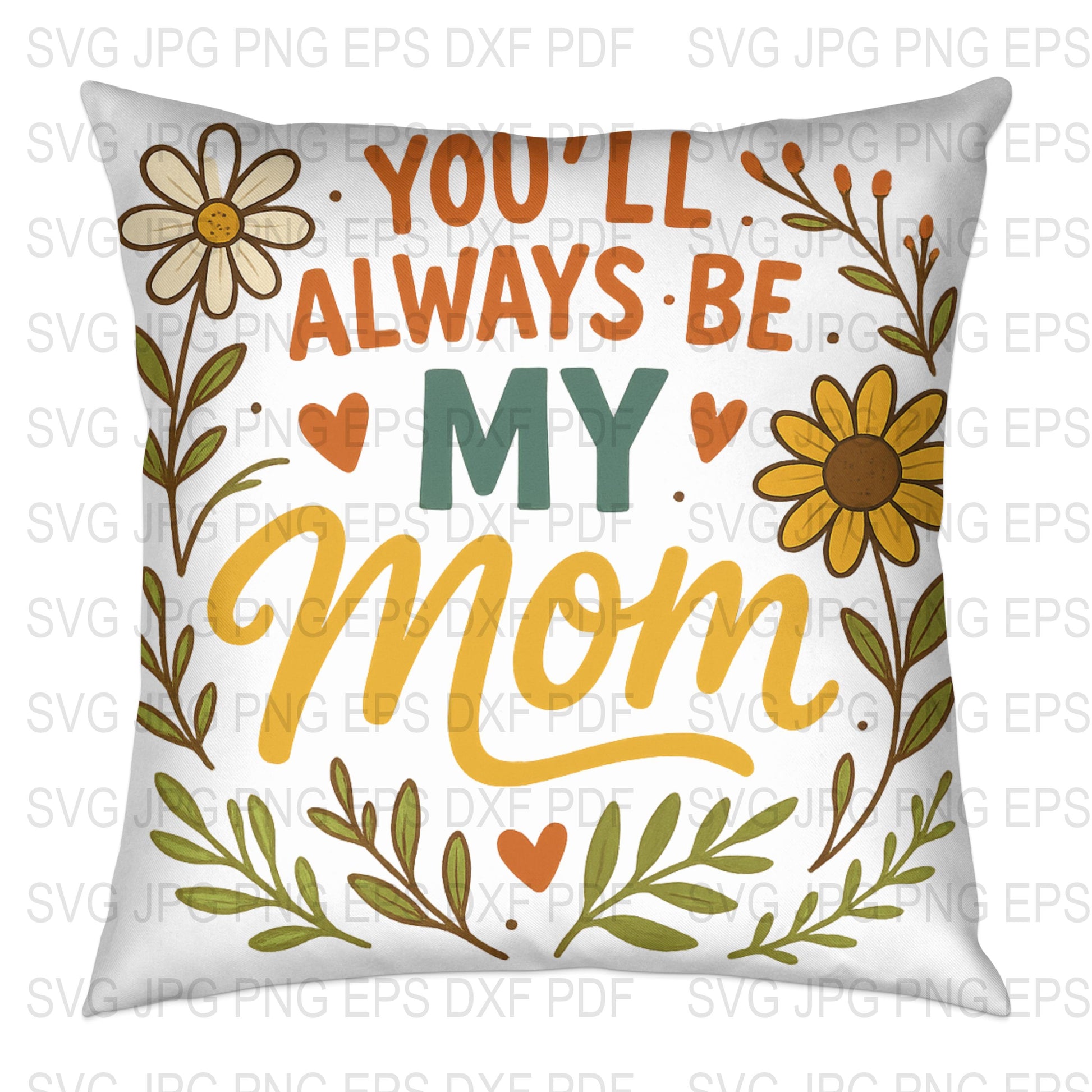 Decorative Throw Pillow 'You'll Always Be My Mom' Floral Design, Mother's Day Gift, Home Decor Accent