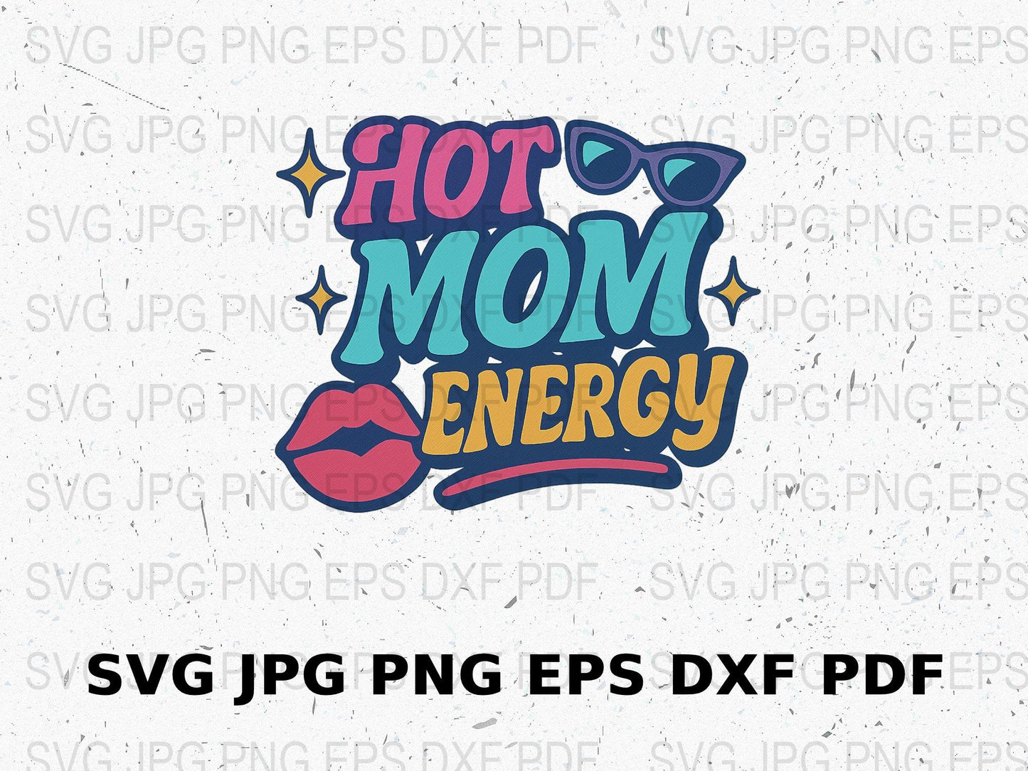 Hot Mom Energy SVG Cut File, Digital Download for T-Shirts, Stickers, and Crafts, Colorful Mom SVG