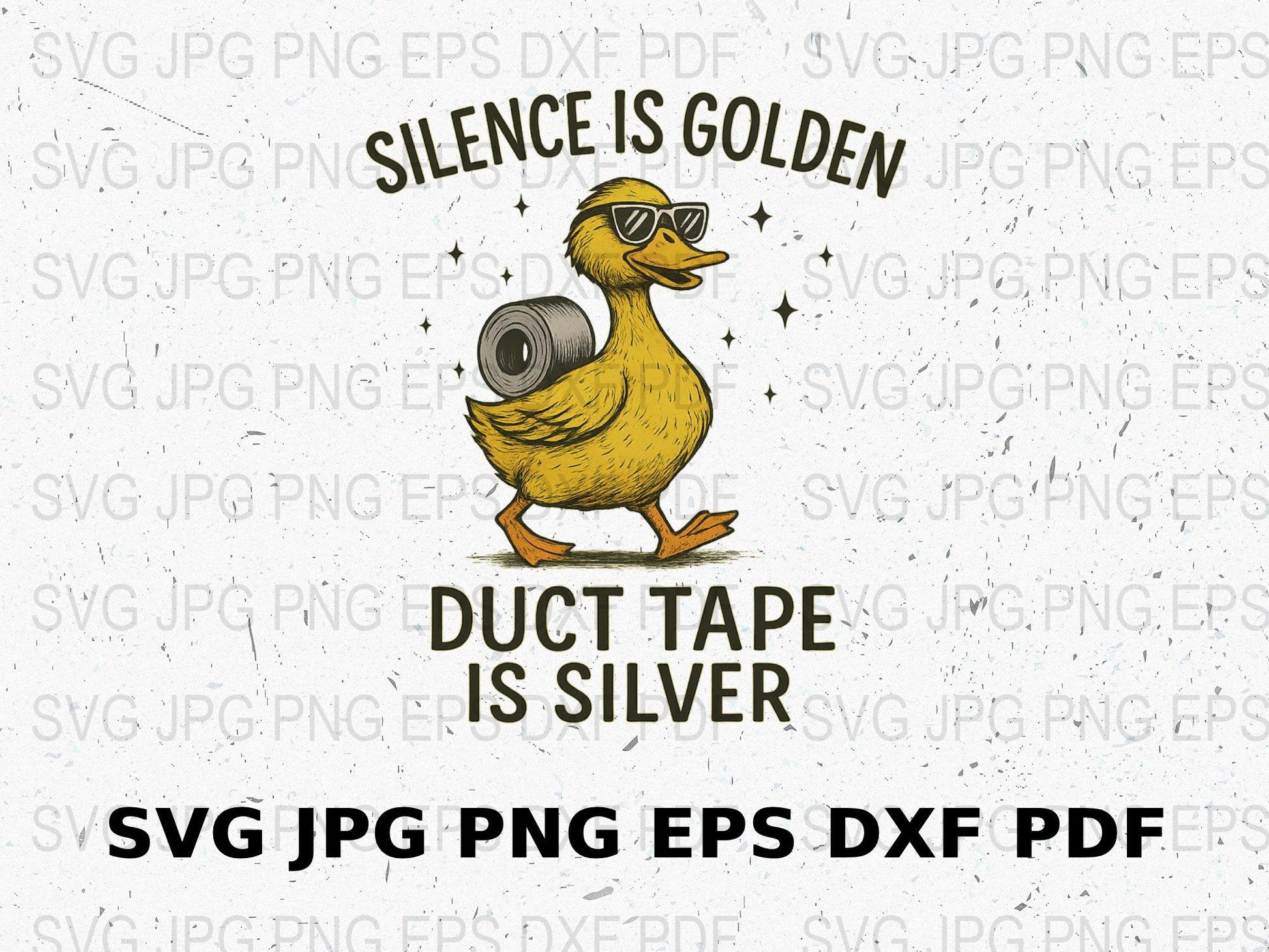 Silence is Golden Duct Tape is Silver Duck SVG, PNG, JPG, EPS, DXF Files for Crafting and Shirts