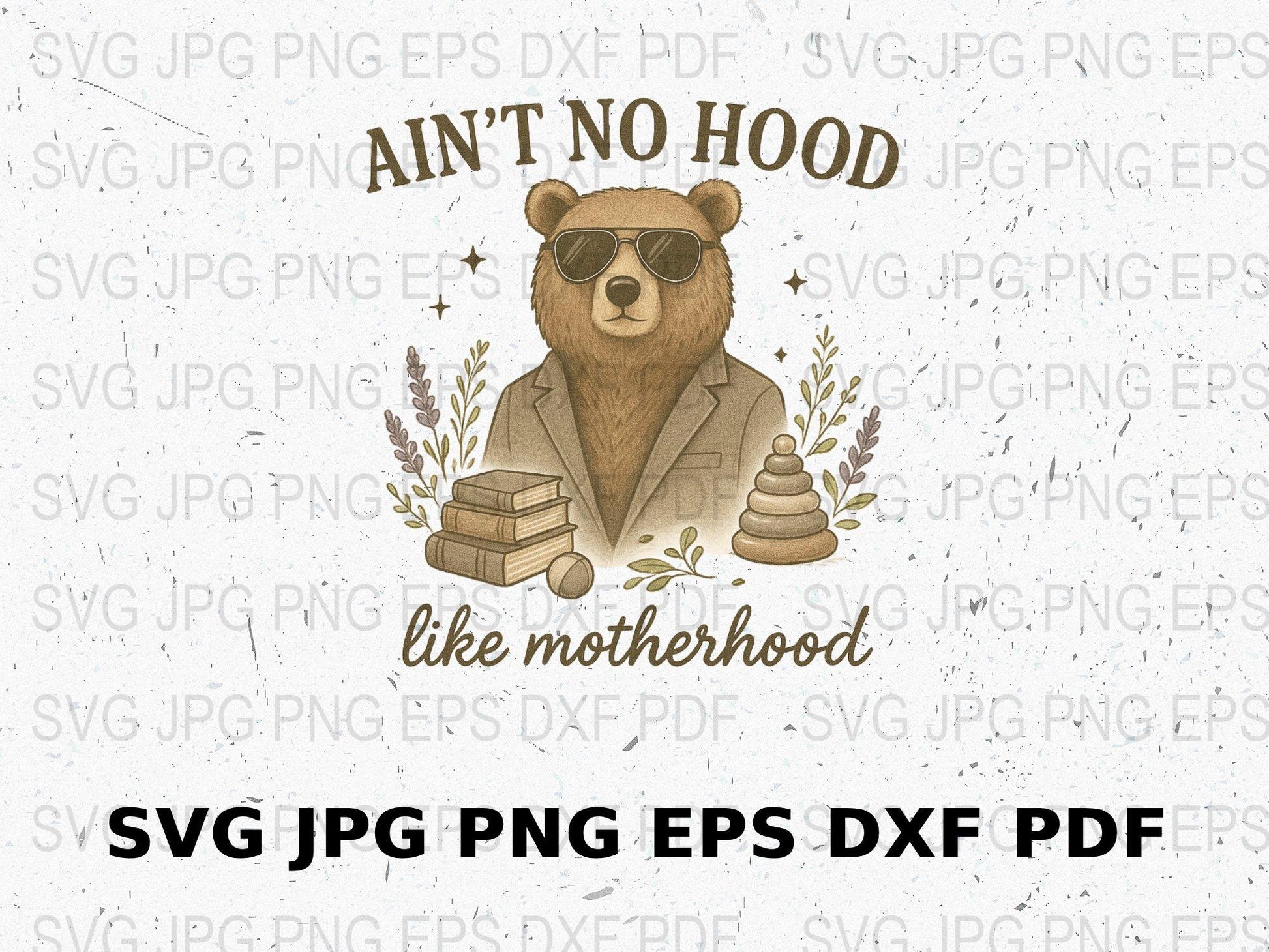 Bear Motherhood Quote SVG, PNG, JPG, EPS, DXF Files, Digital Download for Cricut and Silhouette, Crafting and Printing Artwork