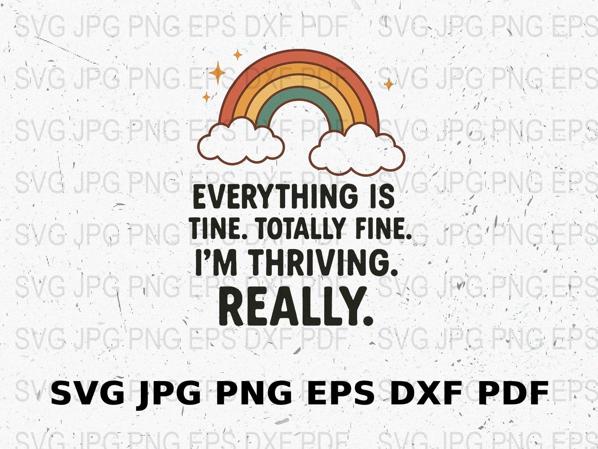 Inspirational Rainbow Clouds SVG, JPEG, PNG, EPS Digital Files, Motivational Quote, Wall Art Decor, DIY Crafting Files, Positive Vibes