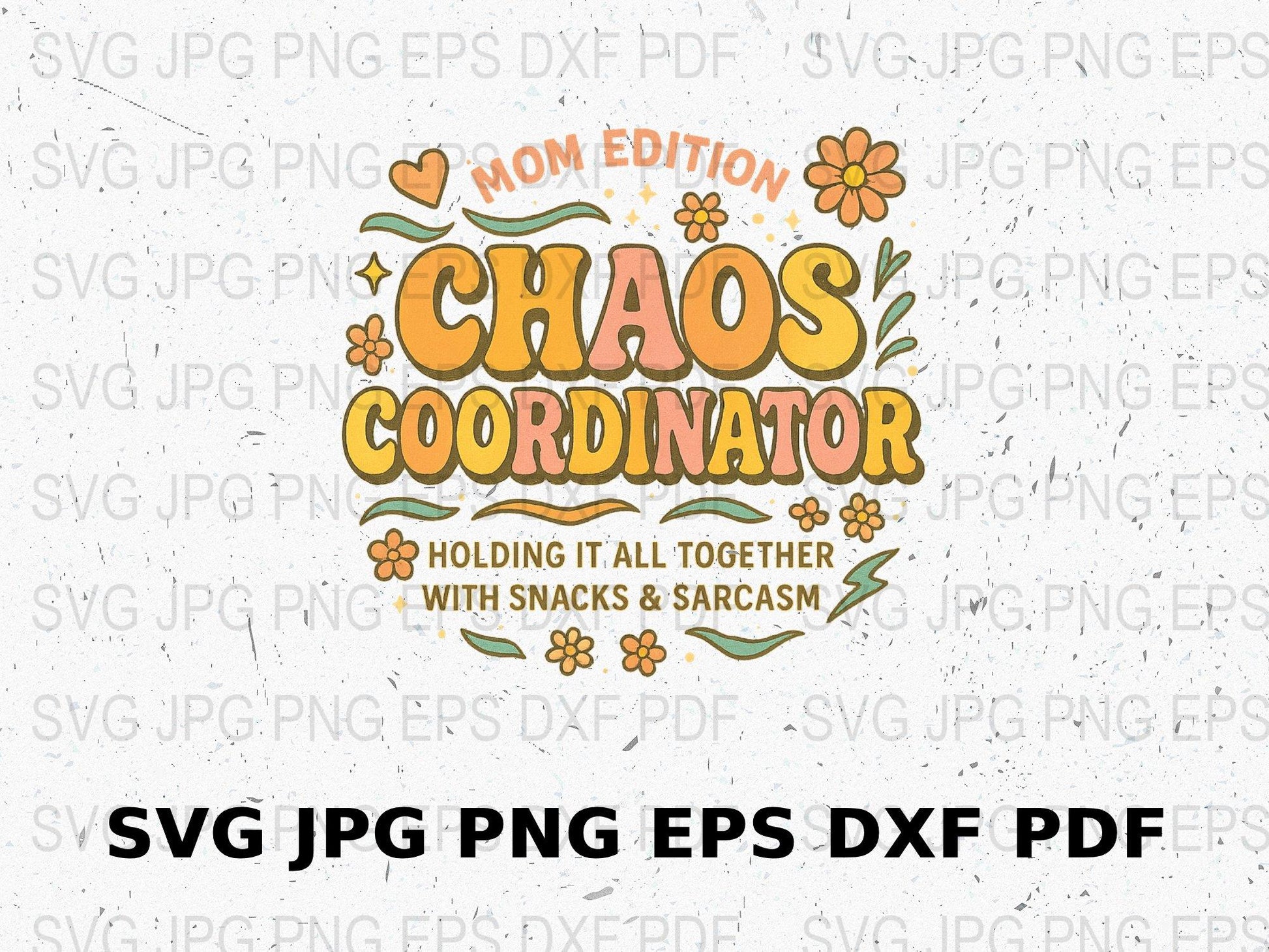 Chaos Coordinator SVG, Mom Edition Digital File, Funny Mother's Day Gift, svg png eps dxf Files