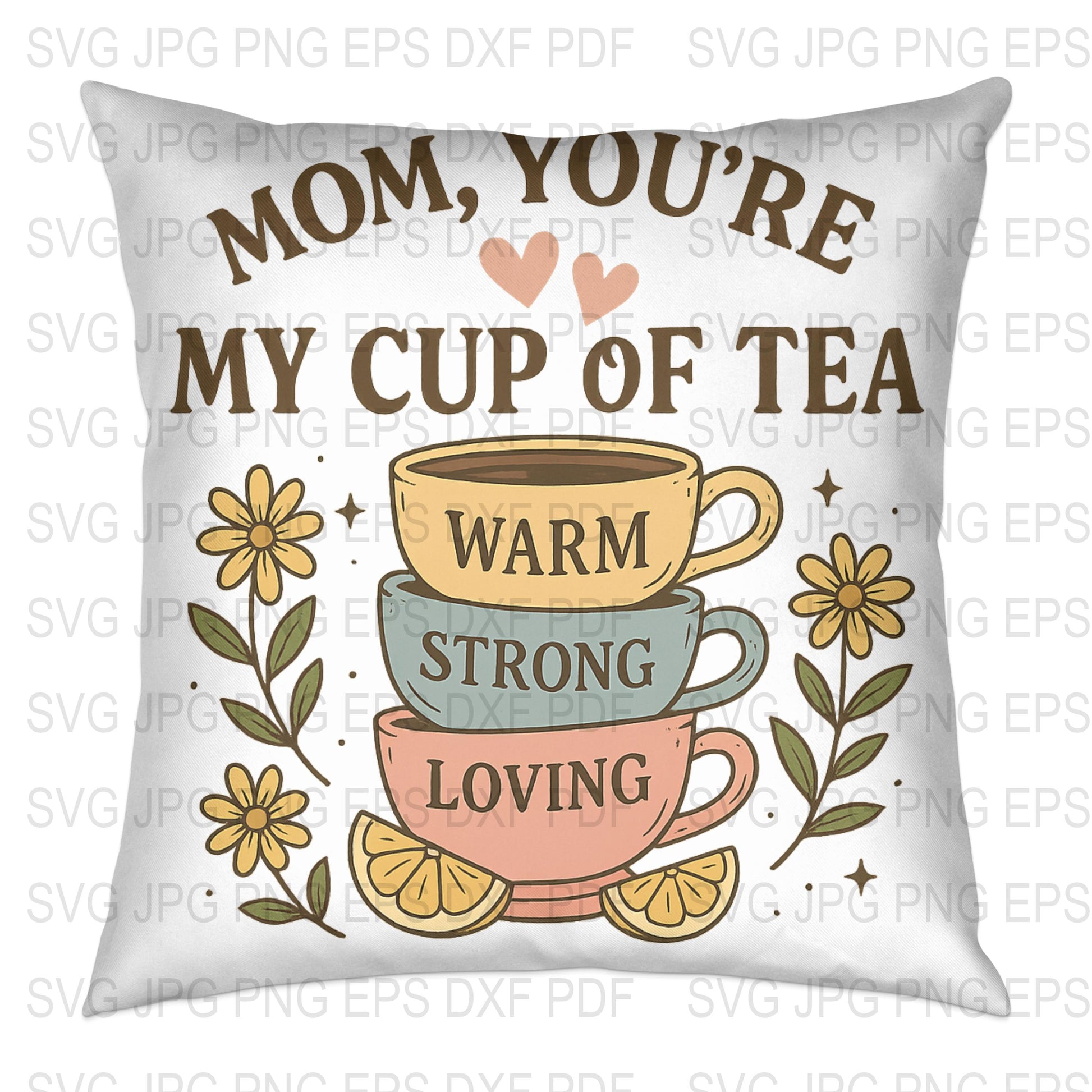 Mom You're My Cup of Tea Pillow Cover, Warm Strong Loving Quote, Floral Tea Cup Design, Mother's Day Gift Idea