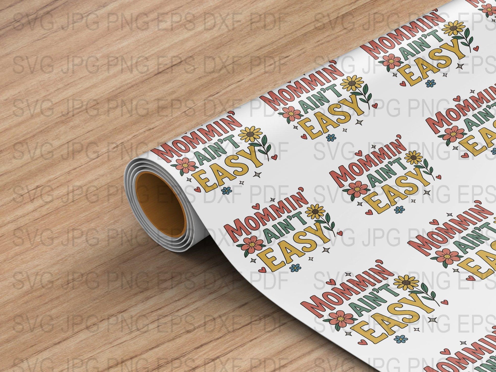Floral 'Mommin' Ain't Easy' Print Vinyl Roll for Crafting, DIY Projects, Custom Gifts, Decal Material