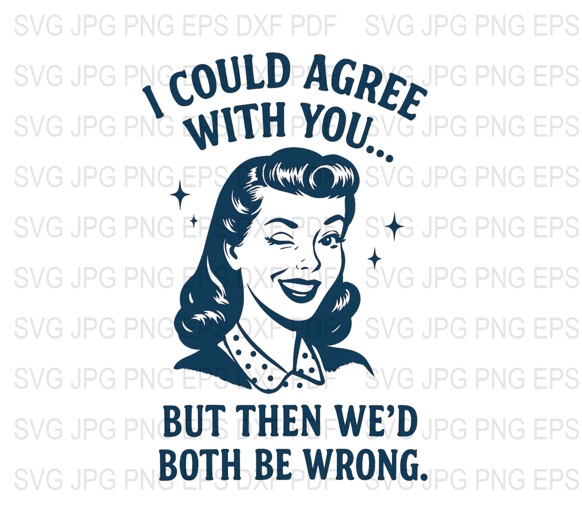 Vintage Retro Woman Clipart, Funny Quote SVG, JPG, PNG, EPS, DxF, PDF Files for Cricut, Digital Download Artwork