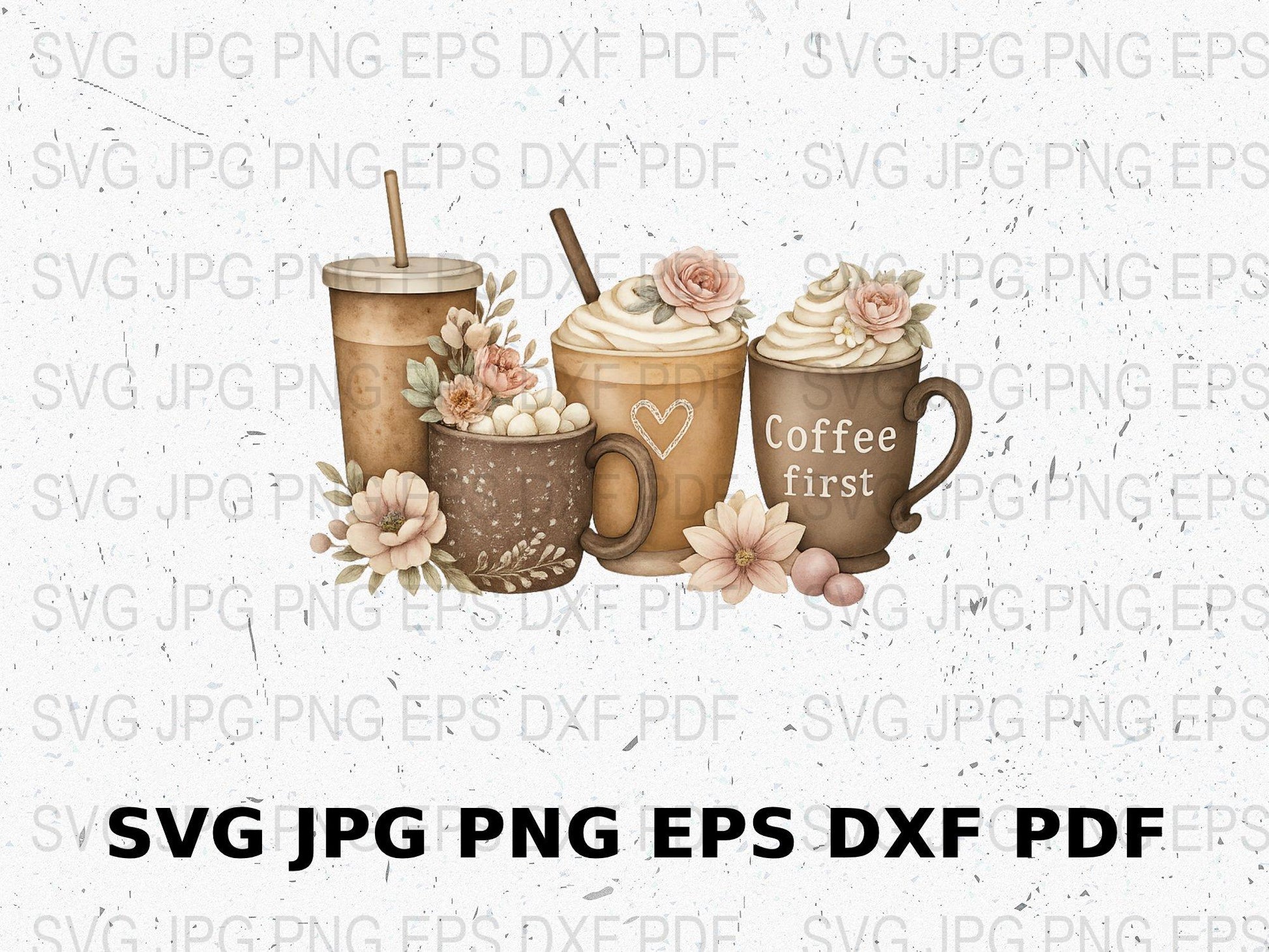 Floral Coffee Mug SVG, JPG, PNG, EPS, DXF Files for Cricut and Silhouette – Digital Download Coffee First Design