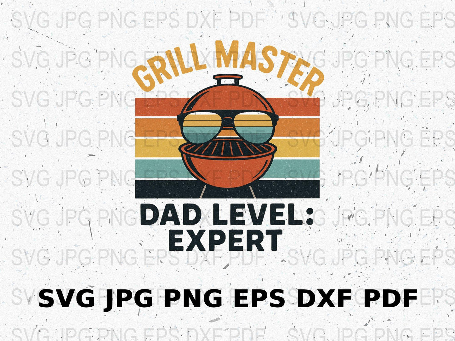 Grill Master Dad Level Expert SVG, BBQ Grill Design, Digital Download for Father's Day, Retro Style Graphic, SVG, PNG, EPS, DXF Files