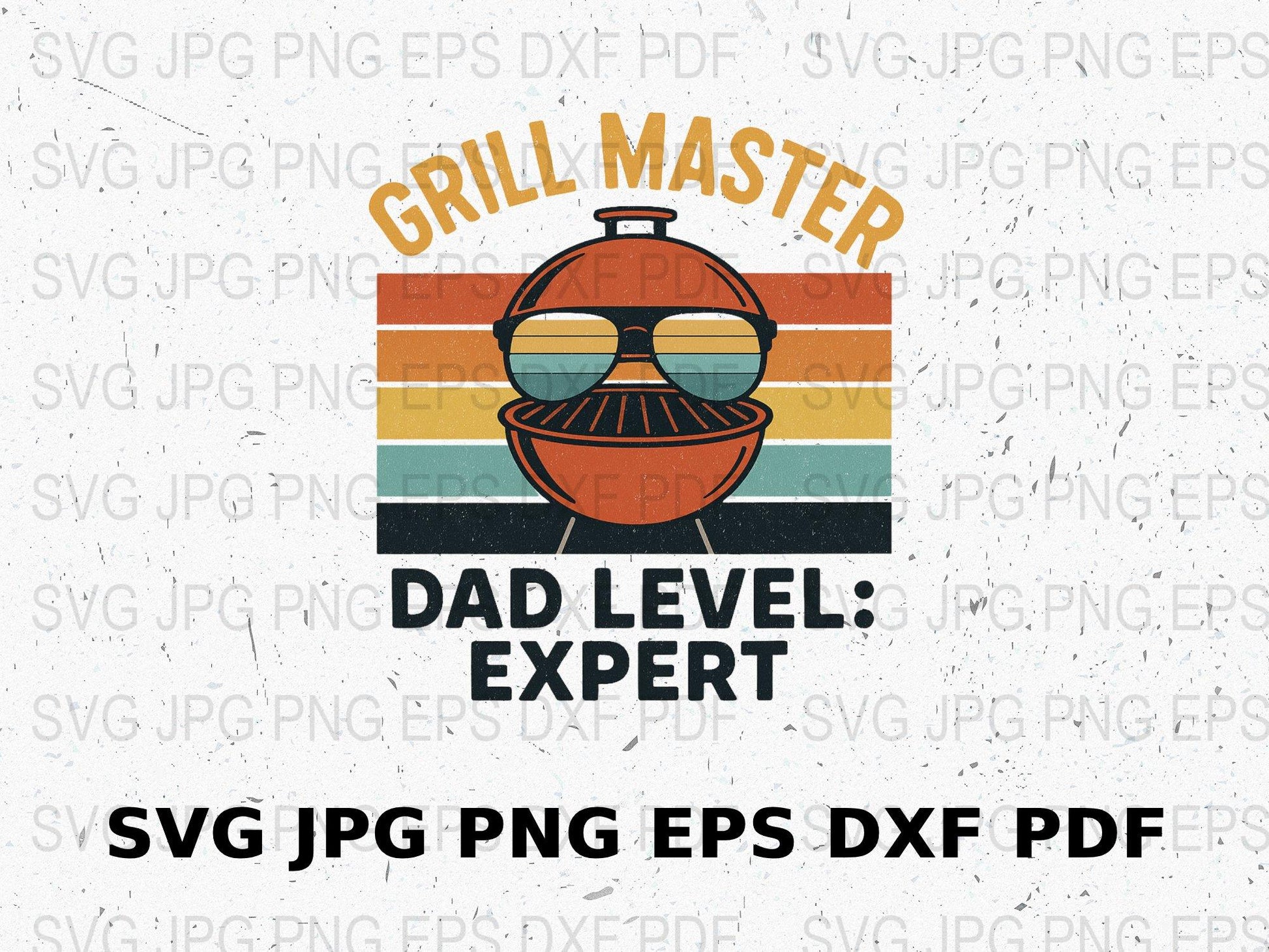 Grill Master Dad Level Expert SVG, BBQ Grill Design, Digital Download for Father's Day, Retro Style Graphic, SVG, PNG, EPS, DXF Files