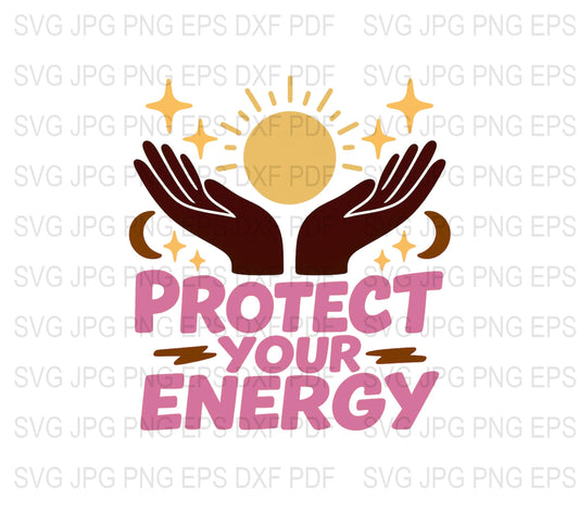Protect Your Energy Hands Graphic SVG, Positive Message Art, Digital Download Files, Meditation Decor JPEG, Spiritual PNG, EPS, PDF, DXF