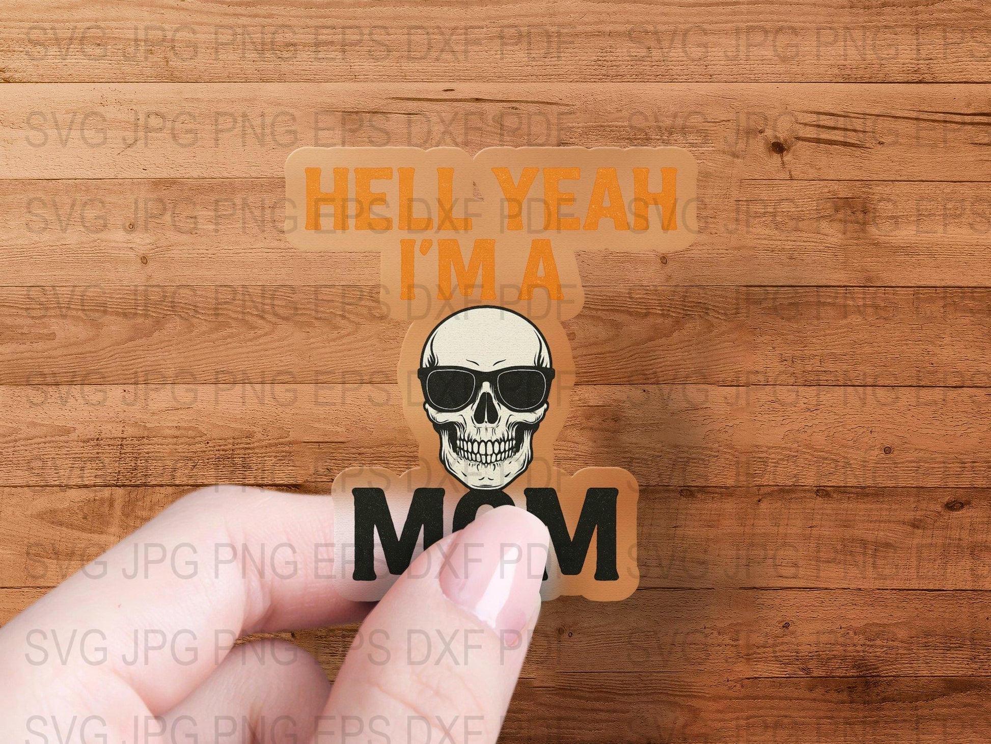 Skull Mom Sticker, Hell Yeah I'm a Mom, Motivational Mom Quote, Vinyl Decal, Mother's Day Gift, Laptop Sticker, Car Decal, SVG, PNG, DXF