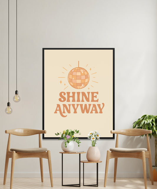 Shine Anyway Motivational Quote Poster, Vintage Style Inspirational Wall Art, Home Decor Print