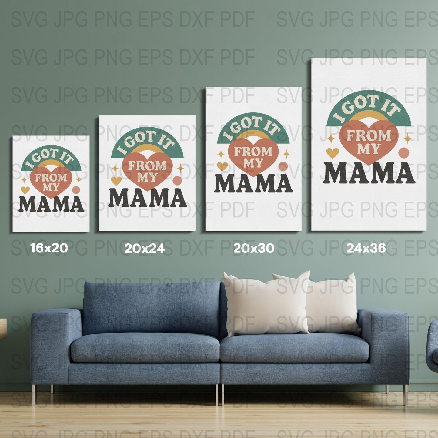 I Got It From My Mama SVG, JPEG Wall Art, Digital Download Files, 4 Sizes, Home Decor Prints for Living Room and Nursery.