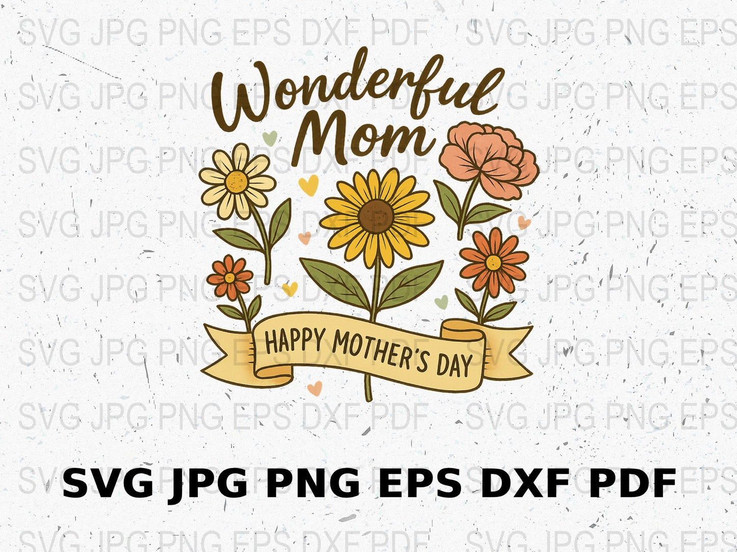 Wonderful Mom SVG, Happy Mother's Day Floral Design, Digital Download, svg png eps dxf pdf Files, Sunflower and Roses Clipart for Crafts