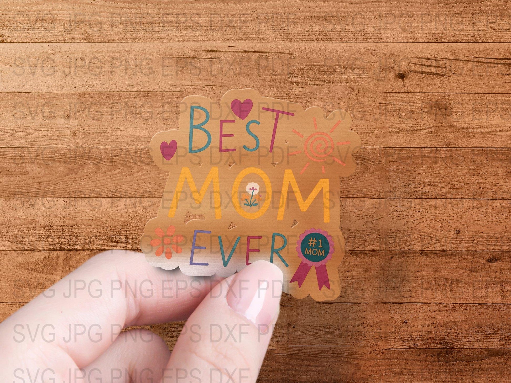 Best Mom Ever SVG, Mother's Day Cut File, Floral Design, Digital Download, PNG, EPS, DXF, JPEG, Craft Supplies, DIY Project, Gift Idea