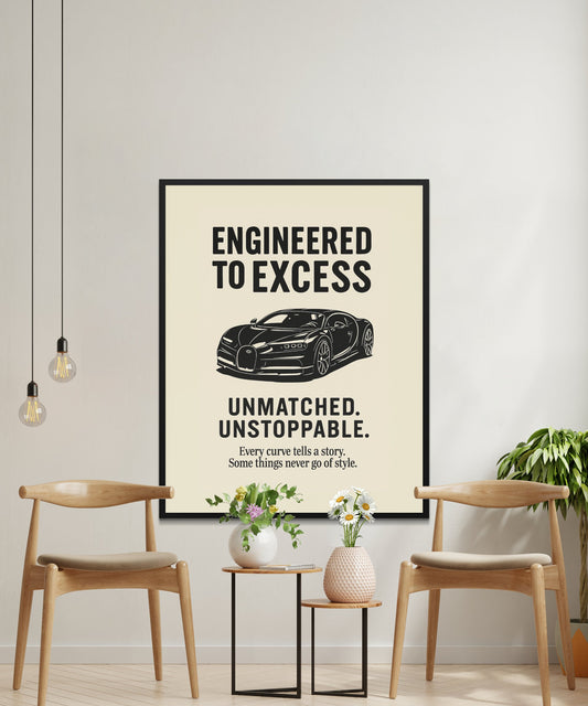 Engineered to Excess Poster, Unmatched Unstoppable Car Print, Modern Home Wall Art Decor
