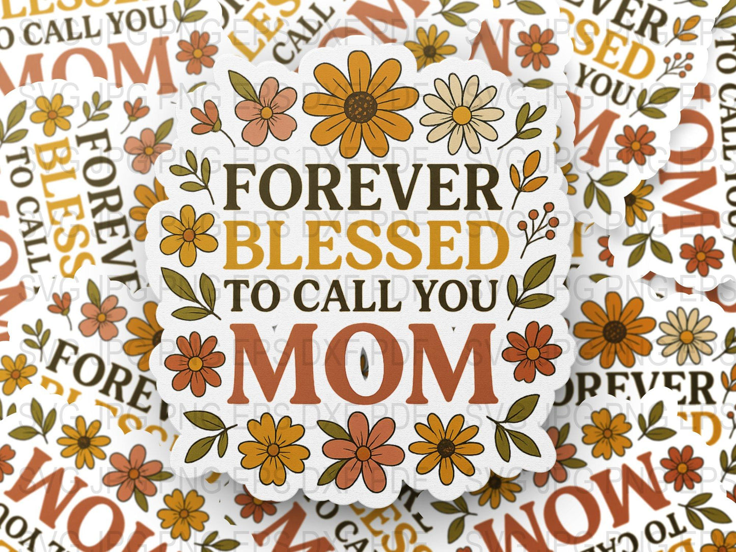 Forever Blessed To Call You Mom Floral Sticker, Mother’s Day Gift, Decorative Laptop Decal, Waterproof Vinyl Sticker