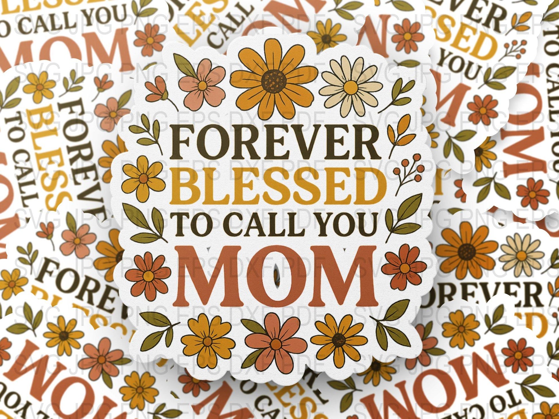 Forever Blessed To Call You Mom Floral Sticker, Mother’s Day Gift, Decorative Laptop Decal, Waterproof Vinyl Sticker