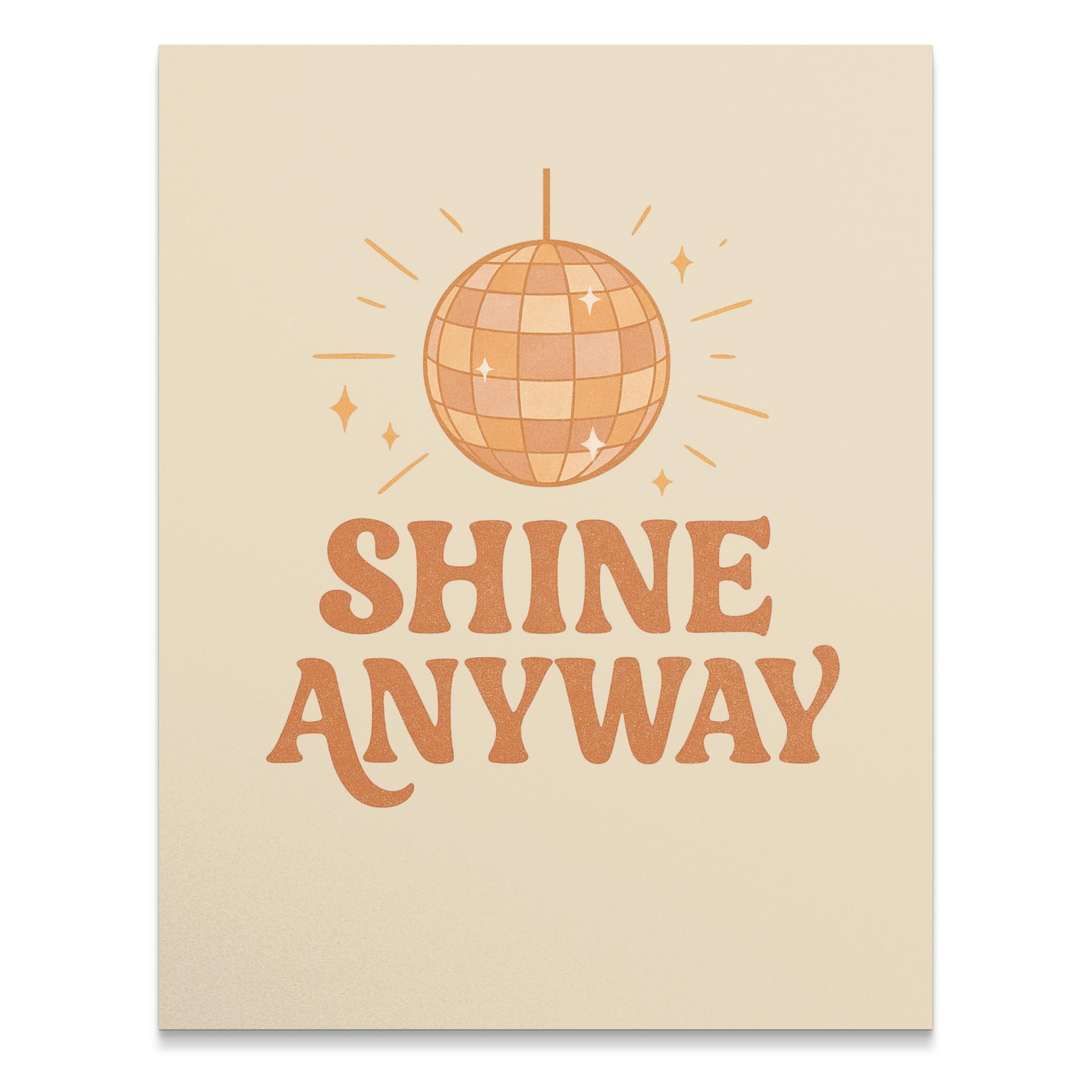 Shine Anyway Inspirational Quote Poster, Vintage Style Motivational Wall Art, Home Decor Print