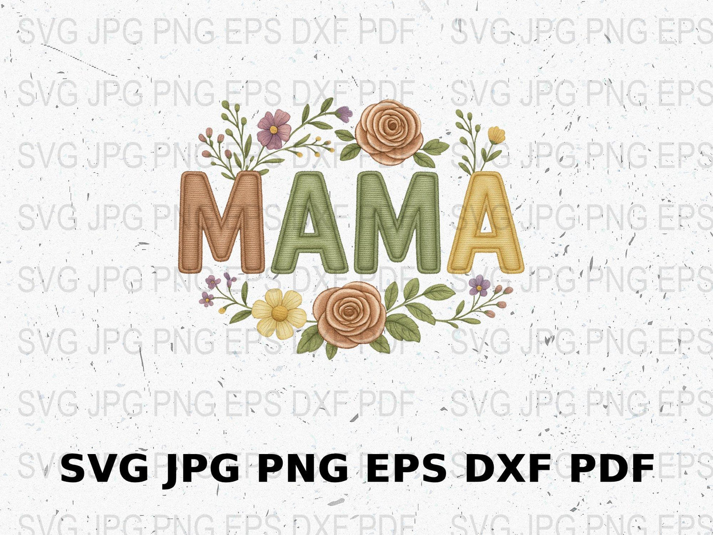 Mama Floral Design SVG, JPEG, PNG, EPS, DXF Files, Digital Download, Craft Files, Scrapbooking, Mother's Day Gift Idea