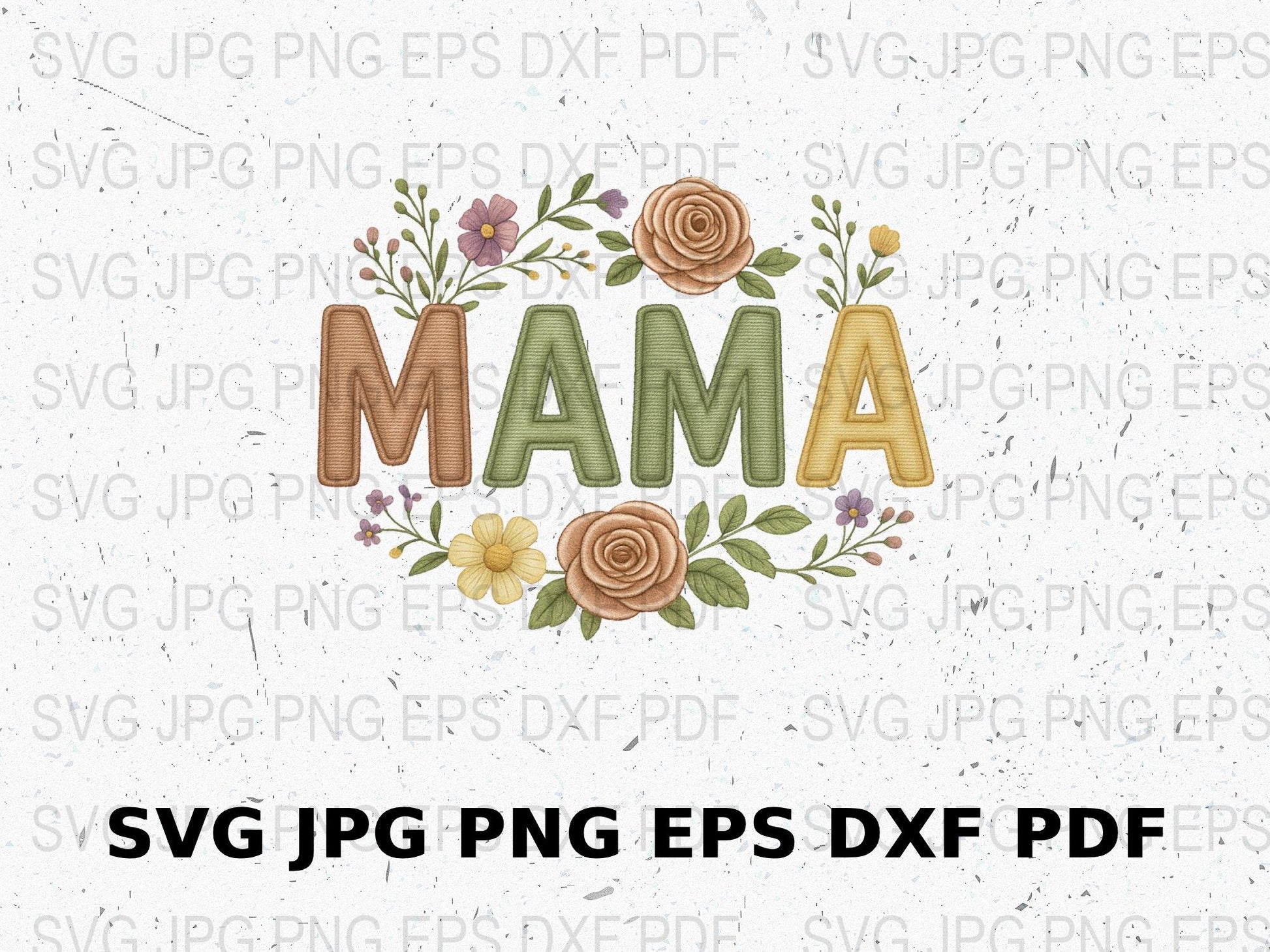 Mama Floral Design SVG, JPEG, PNG, EPS, DXF Files, Digital Download, Craft Files, Scrapbooking, Mother's Day Gift Idea