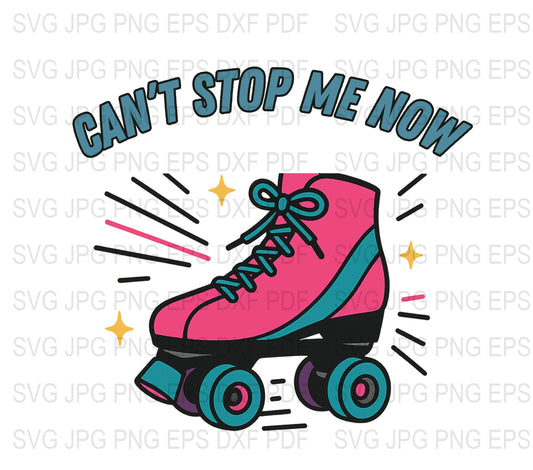 Retro Pink Roller Skate Graphic T-Shirt Design, 'Can't Stop Me Now' Motivational SVG, JPG, EPS, DXF, PDF Files for Crafting and Printing.