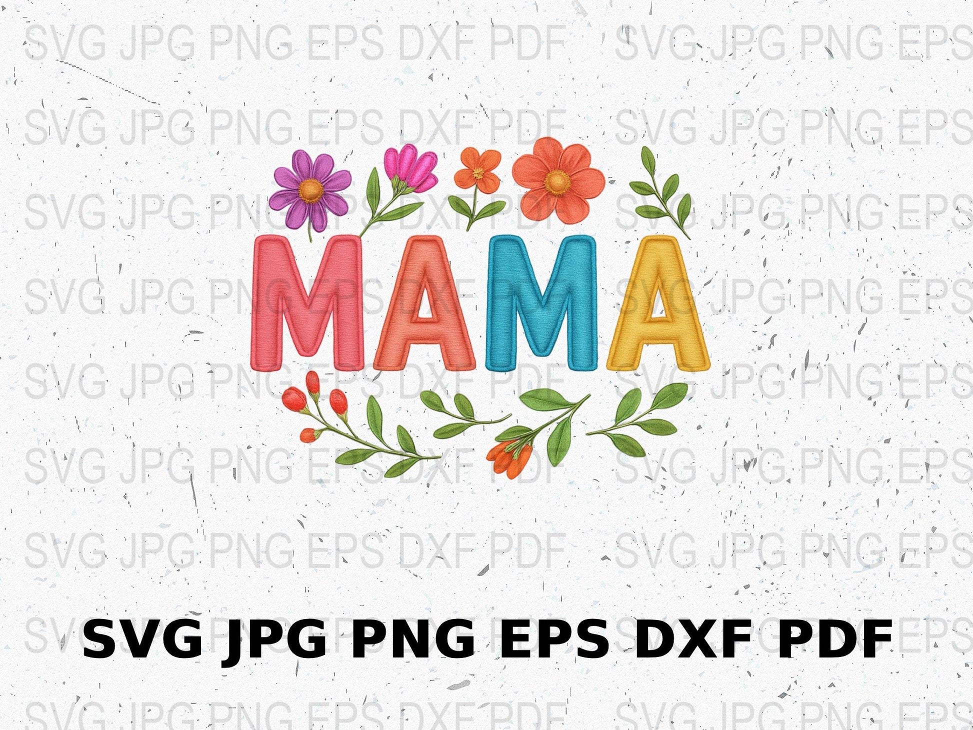Mama Floral SVG, Colorful Mother's Day Clipart, Digital Download PNG, EPS, DXF, JPEG Files for Crafting and Design