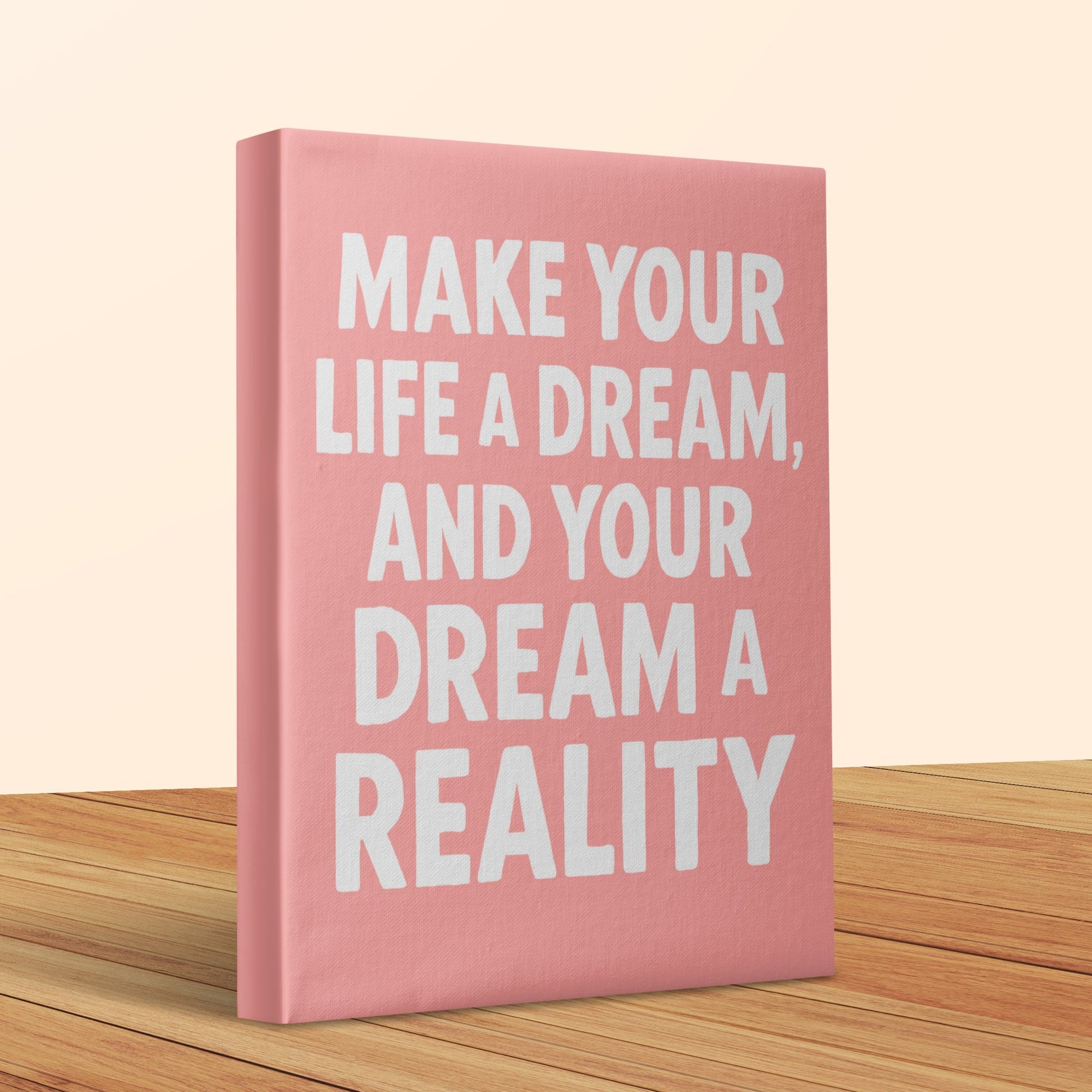 Inspirational Quote Canvas Art - Make Your Life a Dream, Pink Wall Decor for Office and Home