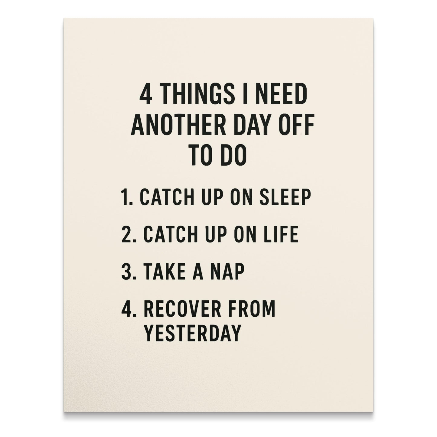 Motivational Wall Art Poster, 4 Things I Need Another Day Off To Do, Modern Home Decor, Inspirational Typography Print