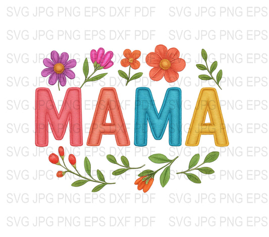 Mama Floral Embroidery Design Digital Download, svg jpg pdf eps dxf Files, Mother's Day Gift