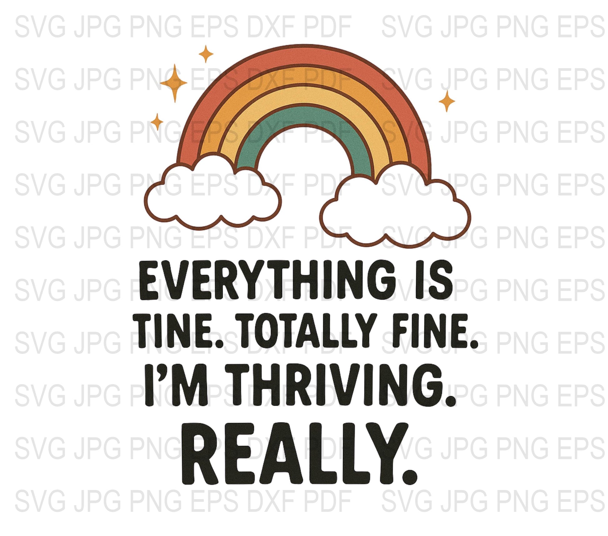 Colorful Rainbow SVG Digital Download, Funny Quote Art, Positive Saying Clipart for Crafting