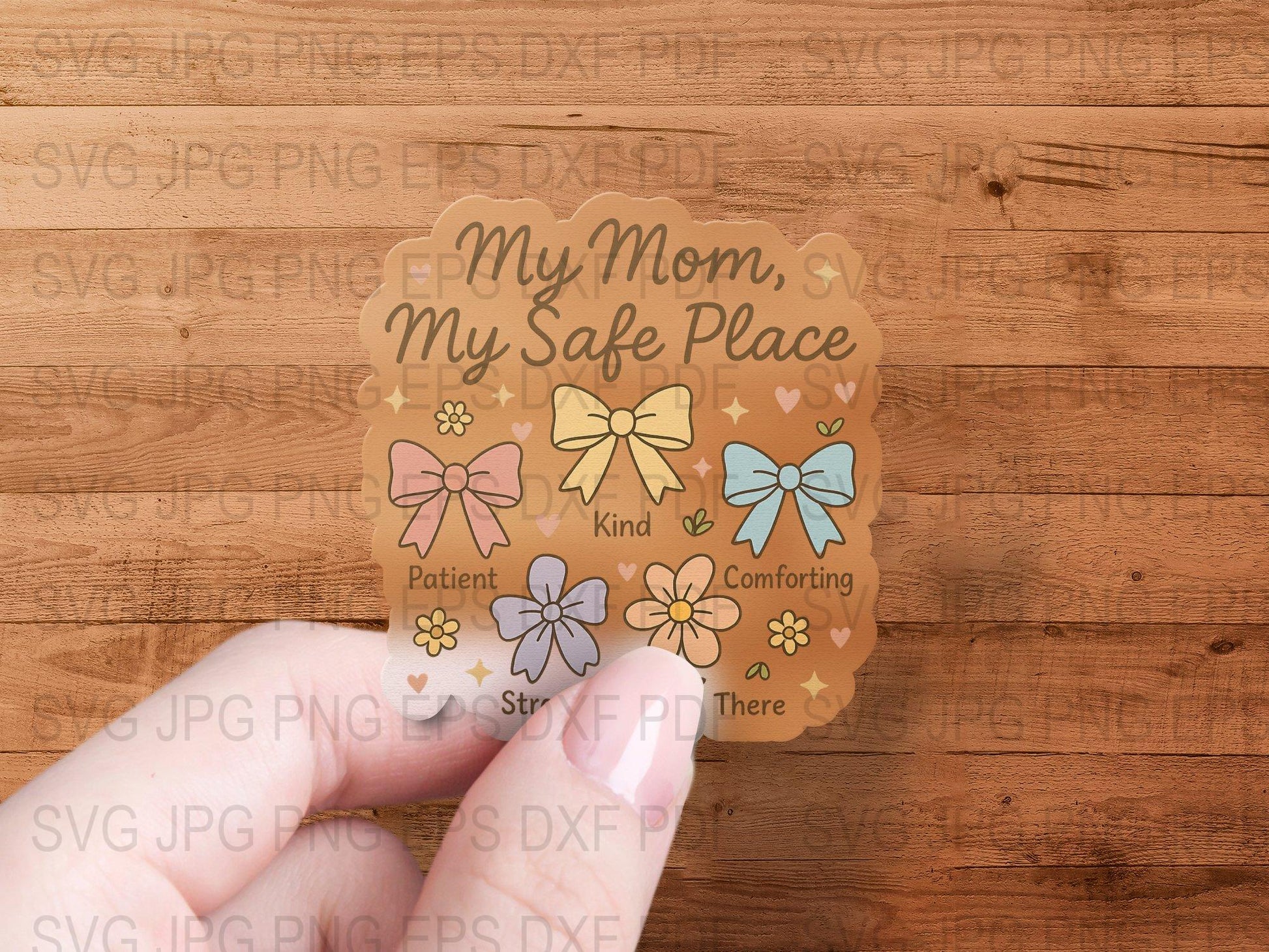 My Mom My Safe Place Floral Sticker, Mother's Day Gift Kind Comforting Patient SVG PNG