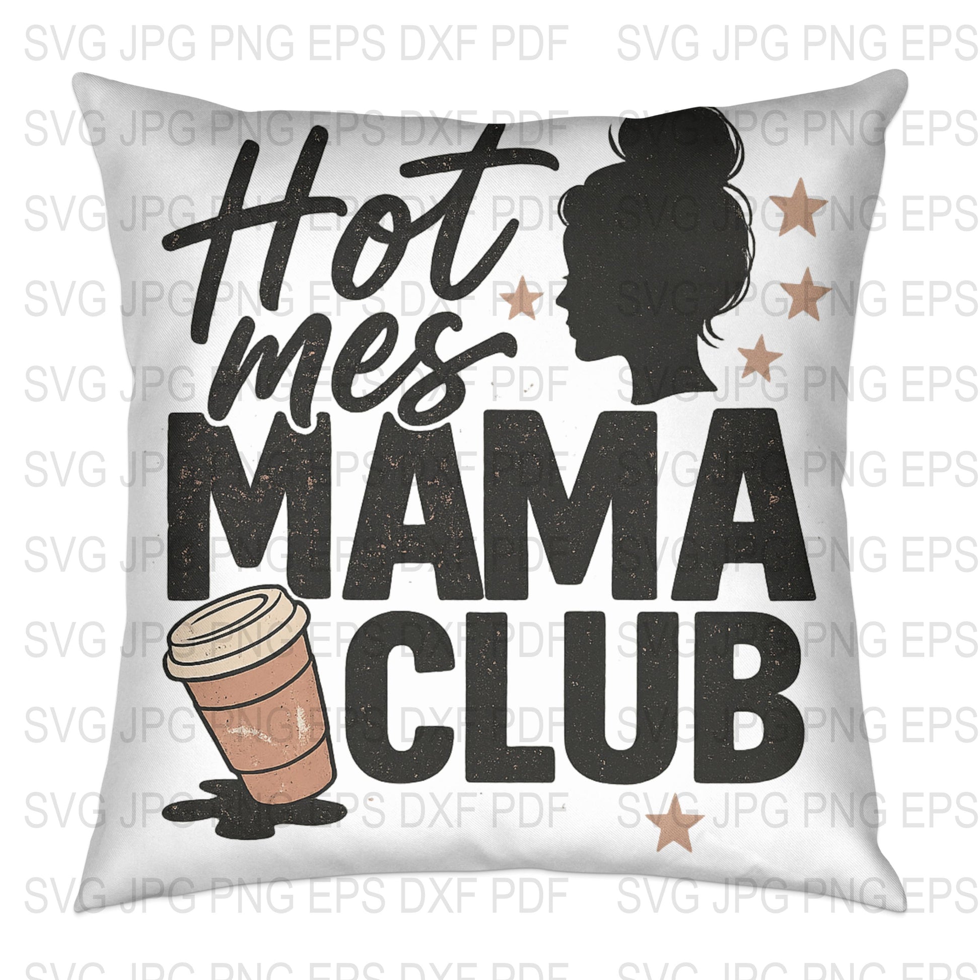 Hot Mess Mama Club Pillow Cover, Mother's Day Gift, Decorative Throw Pillow, Home Decor, Coffee Lover, svg jpg dxf pdf Files Included