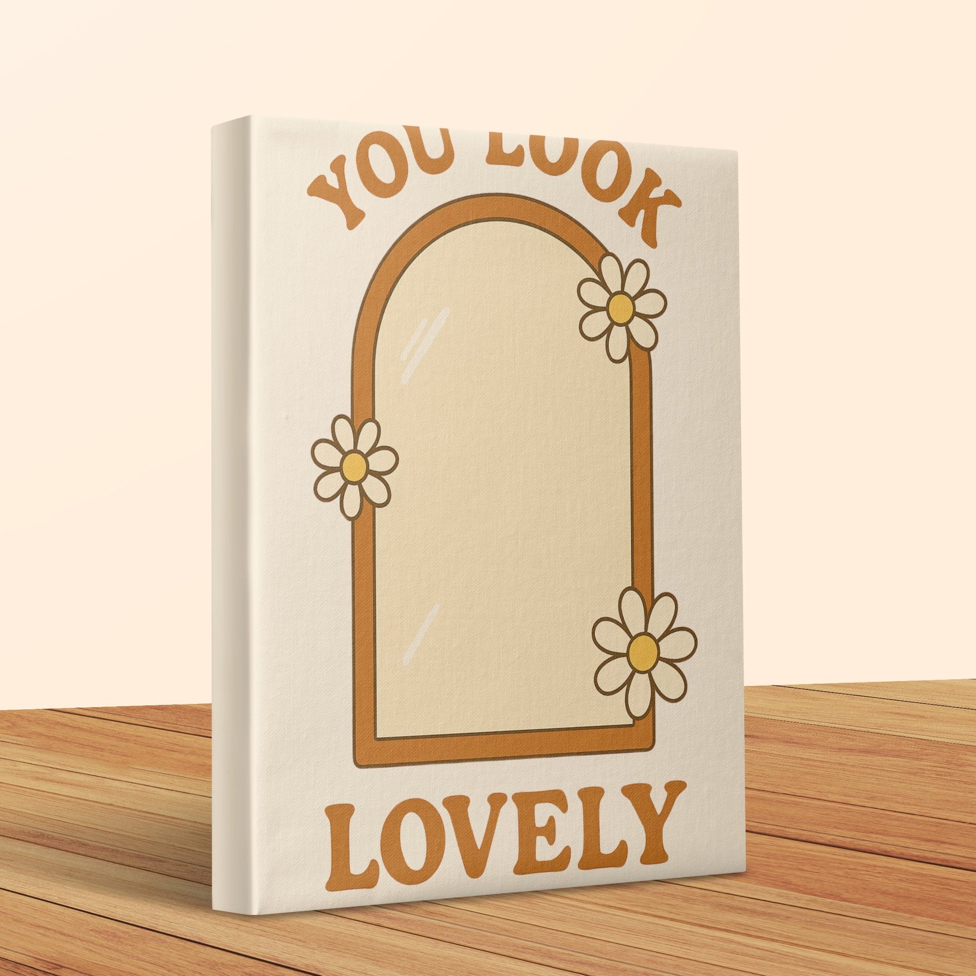 You Look Lovely Canvas Print, Inspirational Quote Wall Art, Floral Decor, Gift Idea