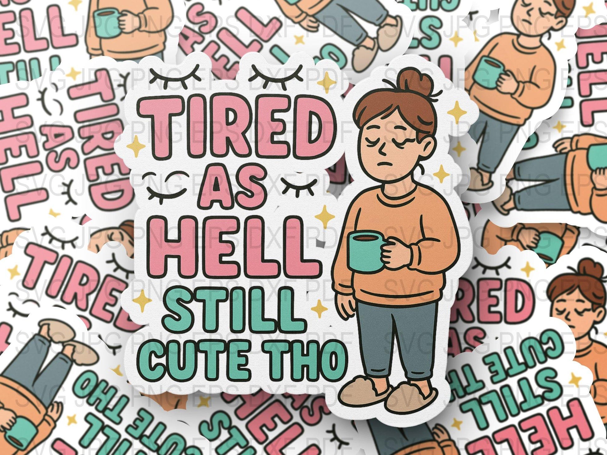 Tired As Hell Still Cute Tho Sticker, Cute Character With Coffee, Trendy Decal for Laptops, Planners, Scrapbooking